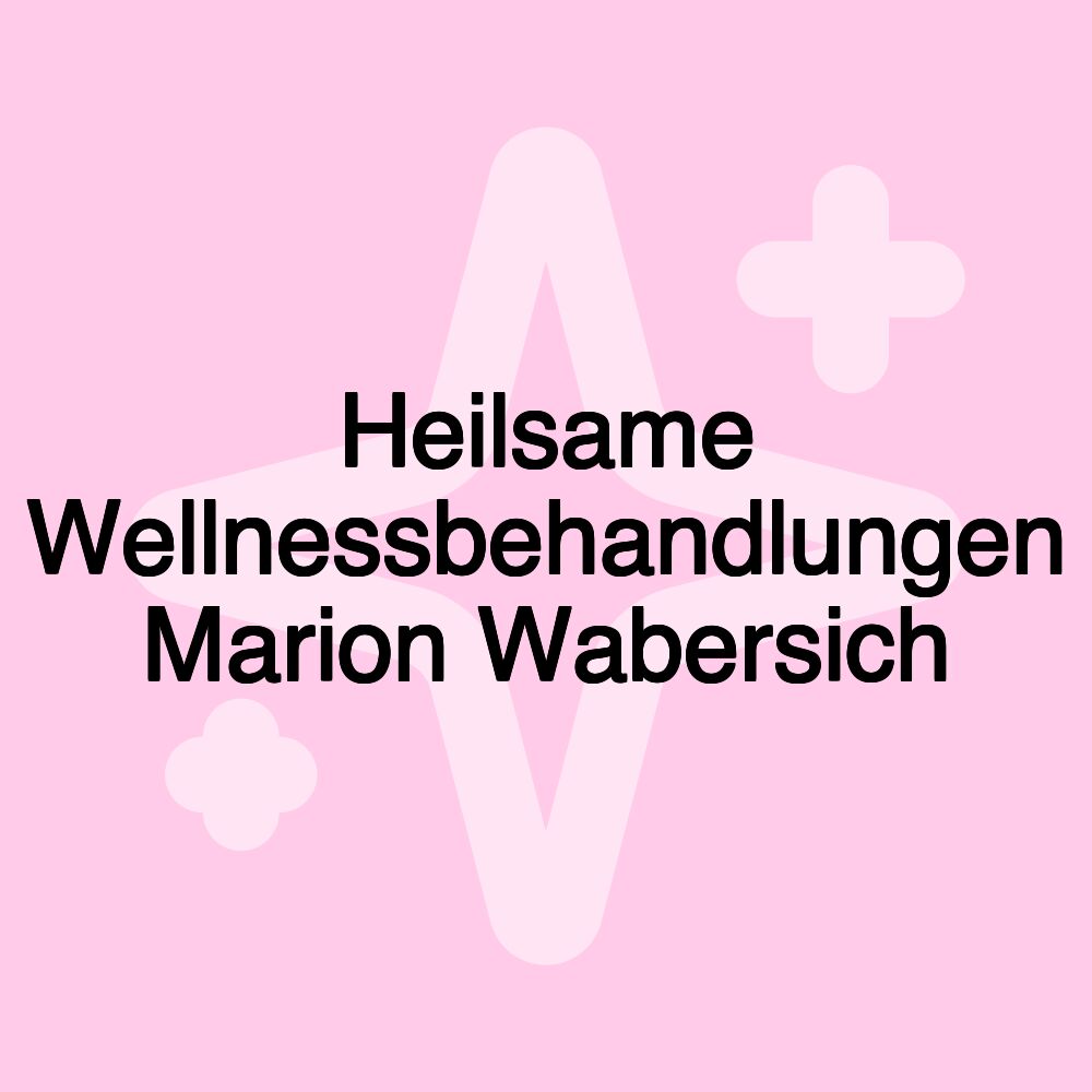 Heilsame Wellnessbehandlungen Marion Wabersich