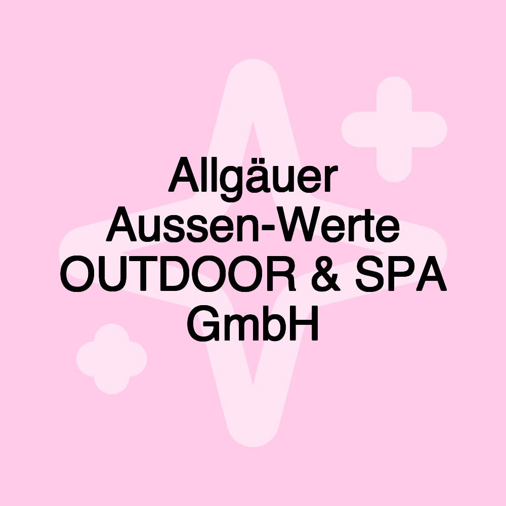 Allgäuer Aussen-Werte OUTDOOR & SPA GmbH