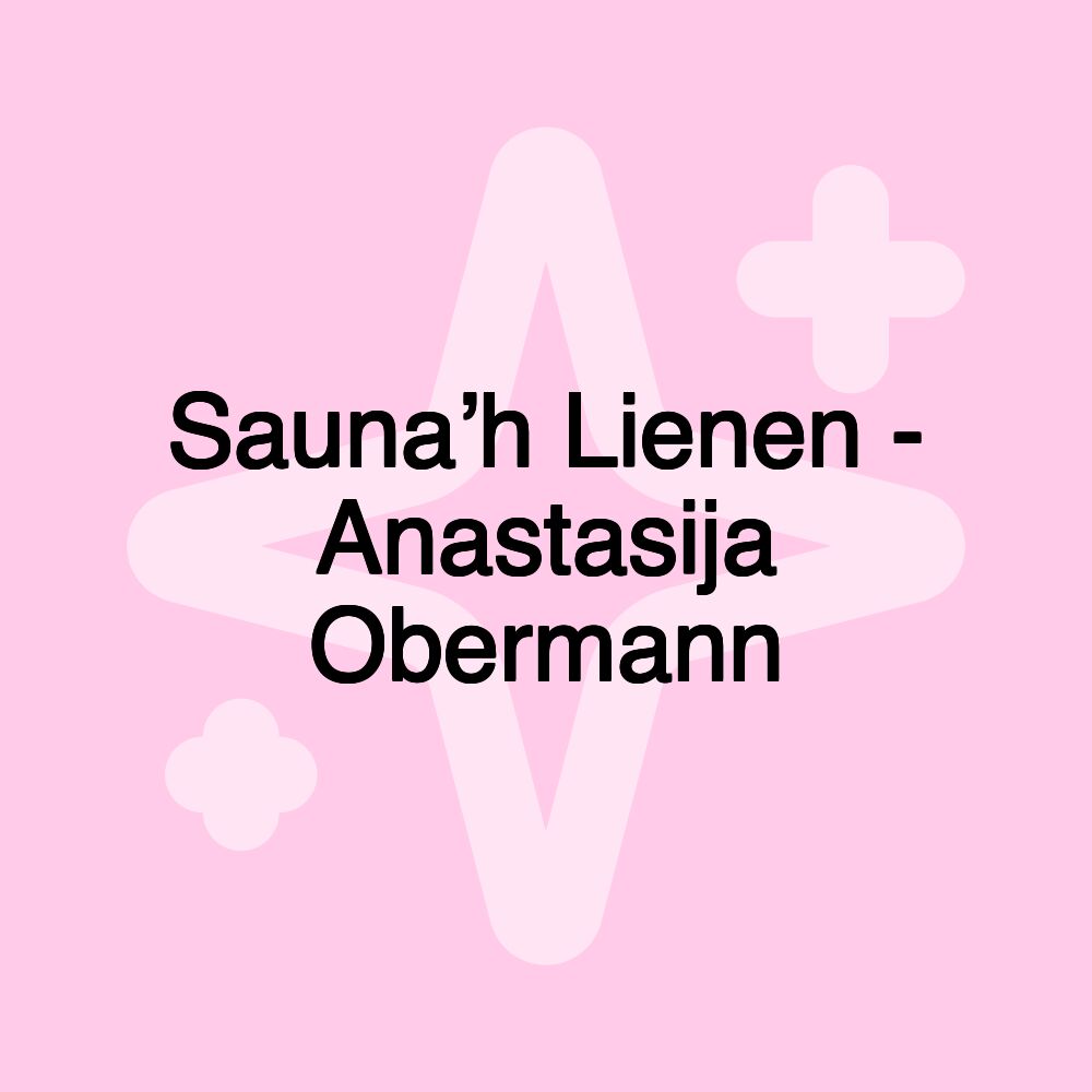 Sauna’h Lienen - Anastasija Obermann