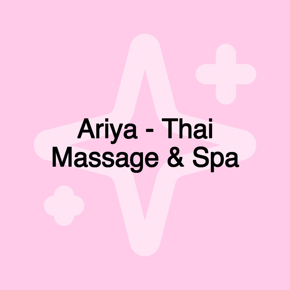 Ariya - Thai Massage & Spa