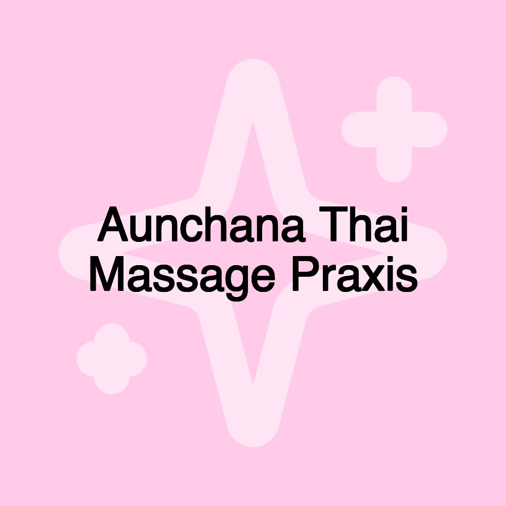 Aunchana Thai Massage Praxis