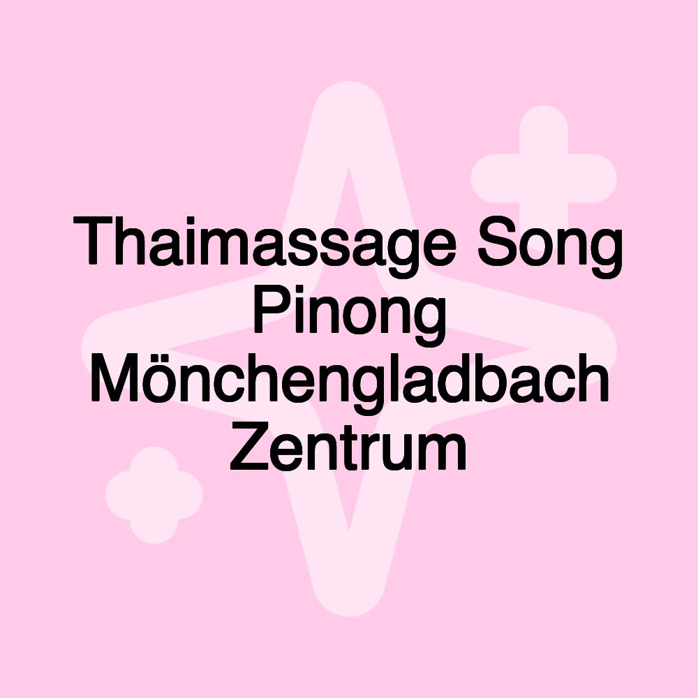 Thaimassage Song Pinong Mönchengladbach Zentrum