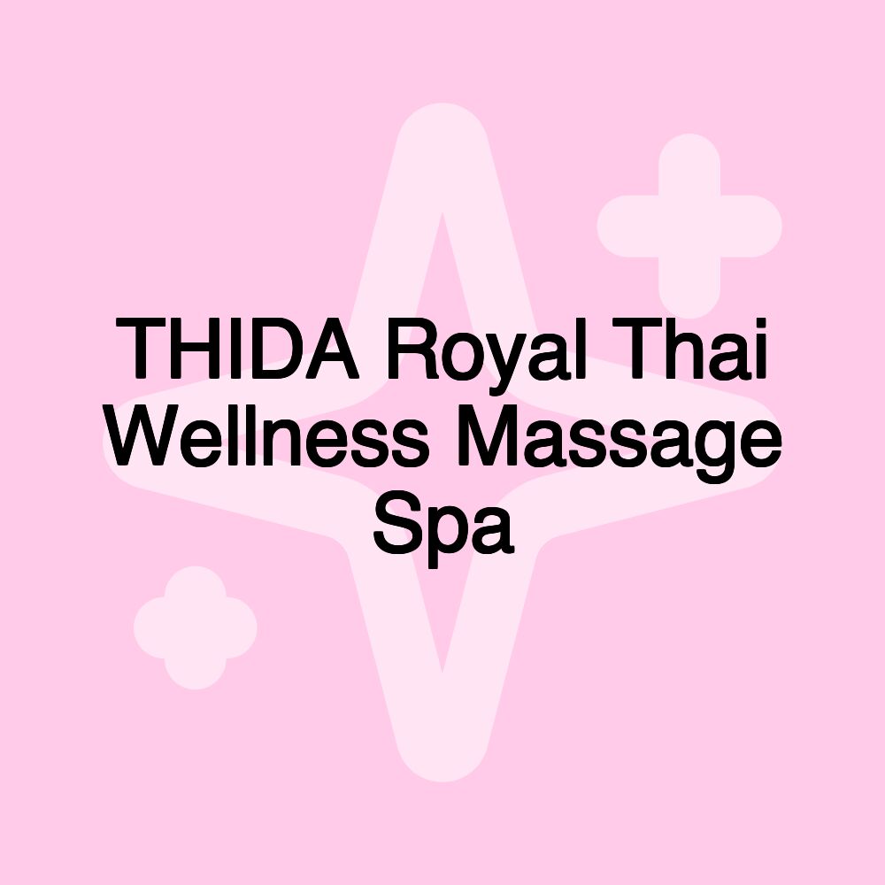 THIDA Royal Thai Wellness Massage Spa