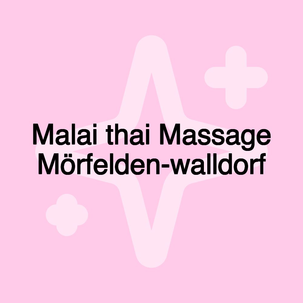 Malai thai Massage Mörfelden-walldorf