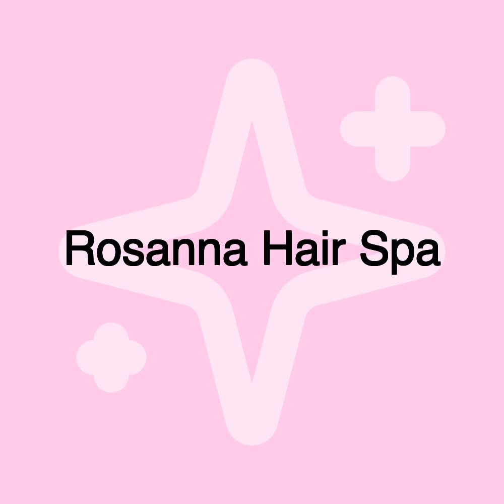 Rosanna Hair Spa