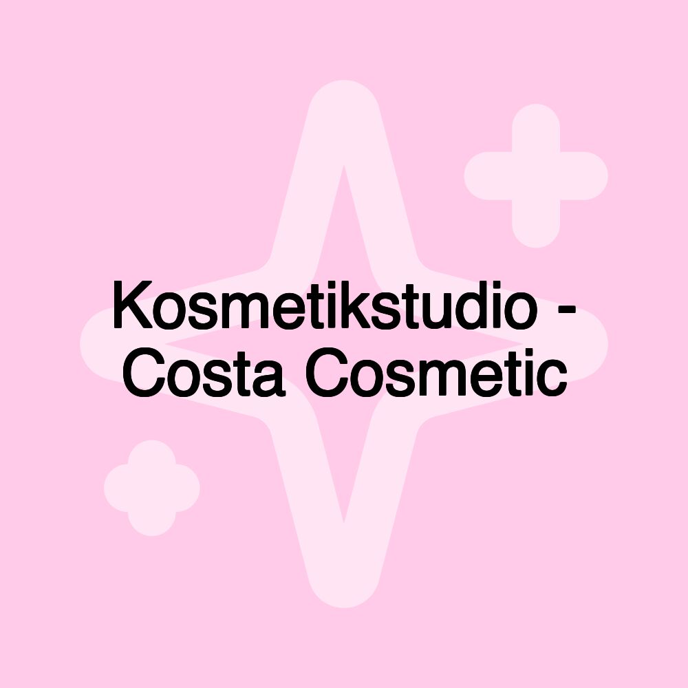 Kosmetikstudio - Costa Cosmetic