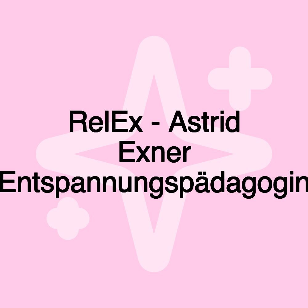 RelEx - Astrid Exner Entspannungspädagogin