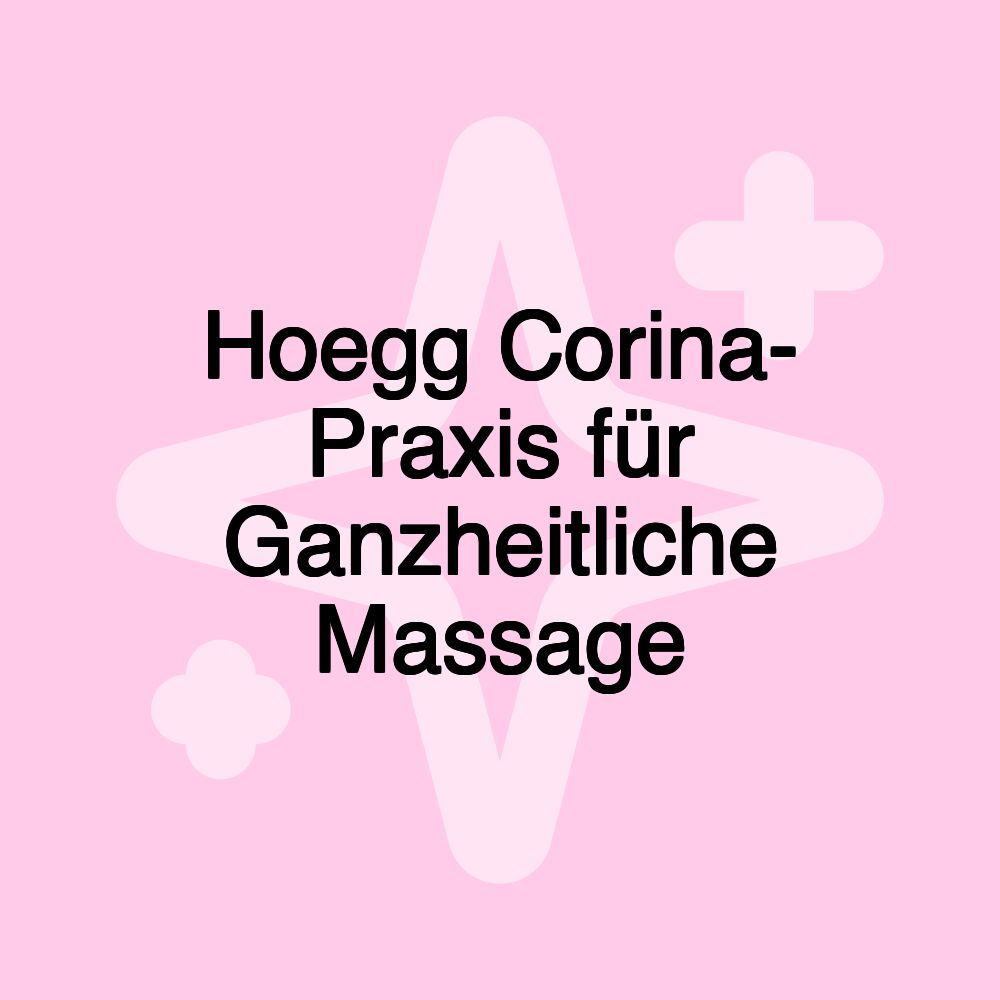 Hoegg Corina- Praxis für Ganzheitliche Massage