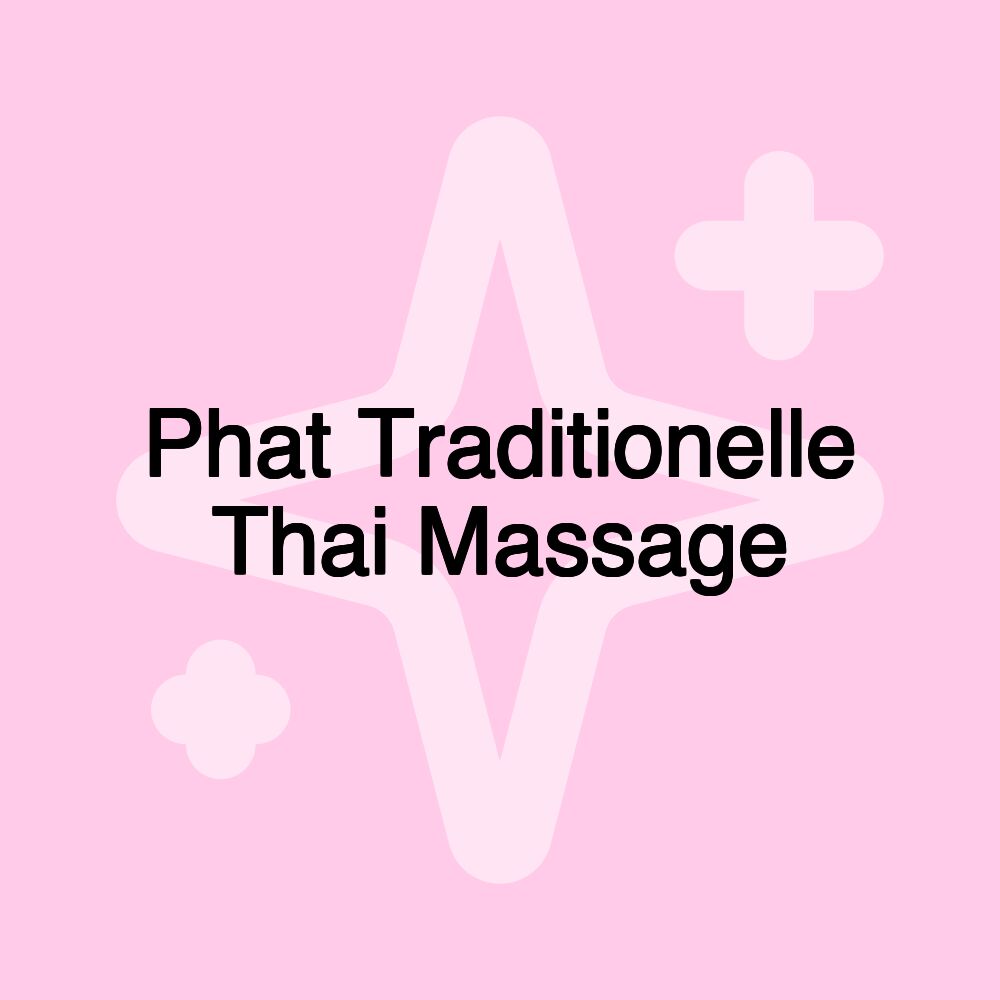 Phat Traditionelle Thai Massage