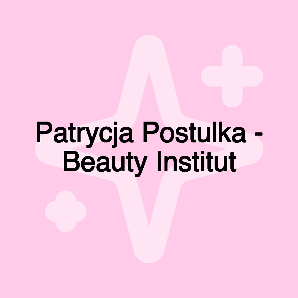 Patrycja Postulka - Beauty Institut