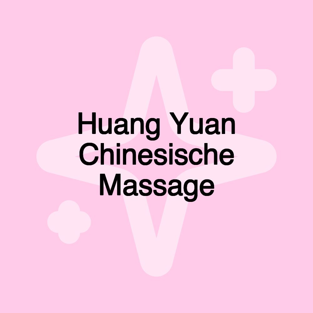 Huang Yuan Chinesische Massage