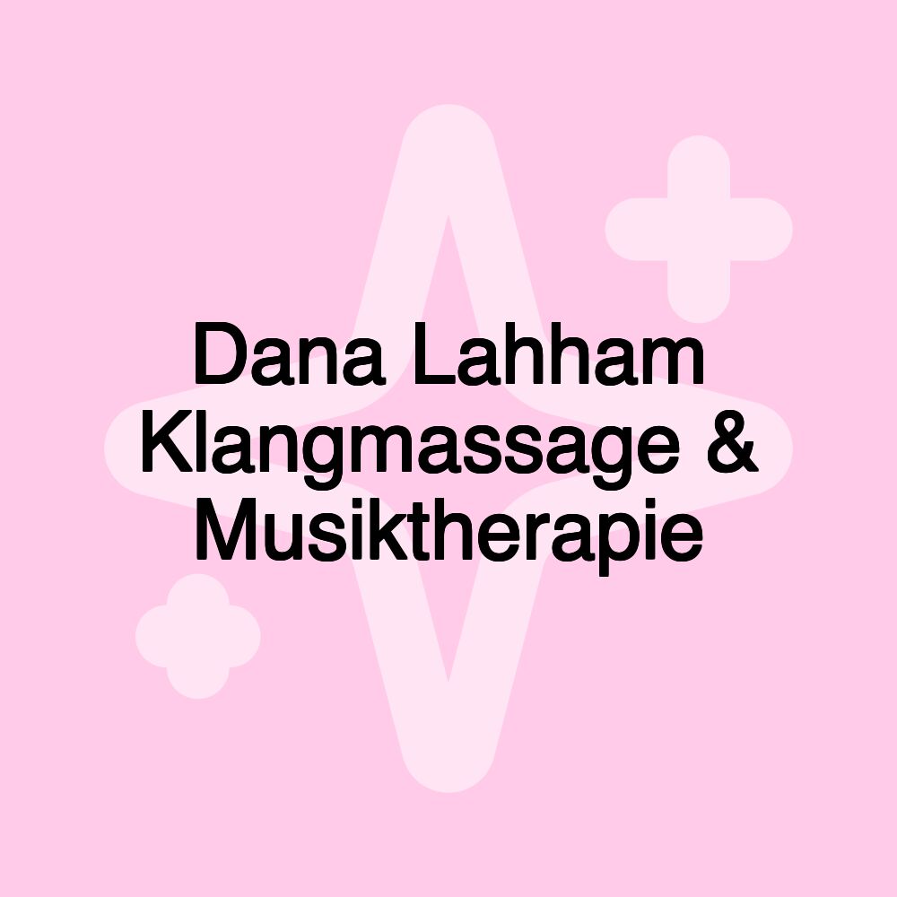 Dana Lahham Klangmassage & Musiktherapie