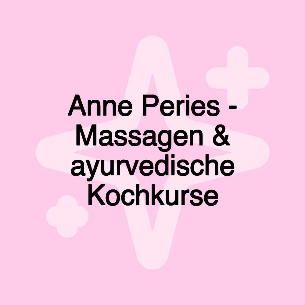 Anne Peries - Massagen & ayurvedische Kochkurse