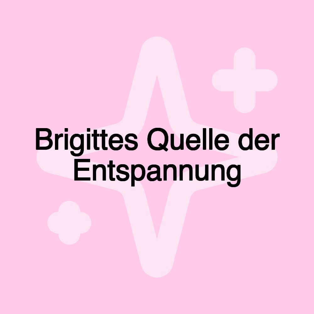 Brigittes Quelle der Entspannung