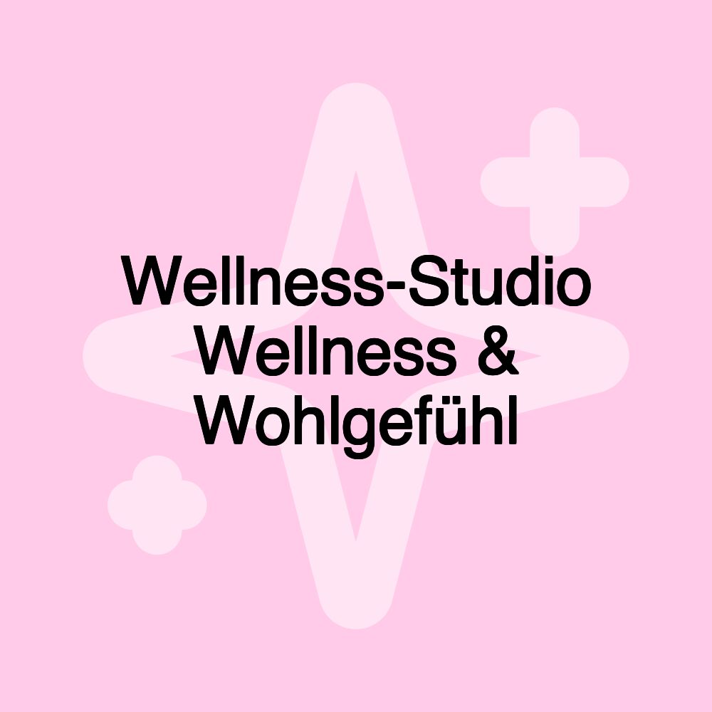 Wellness-Studio Wellness & Wohlgefühl