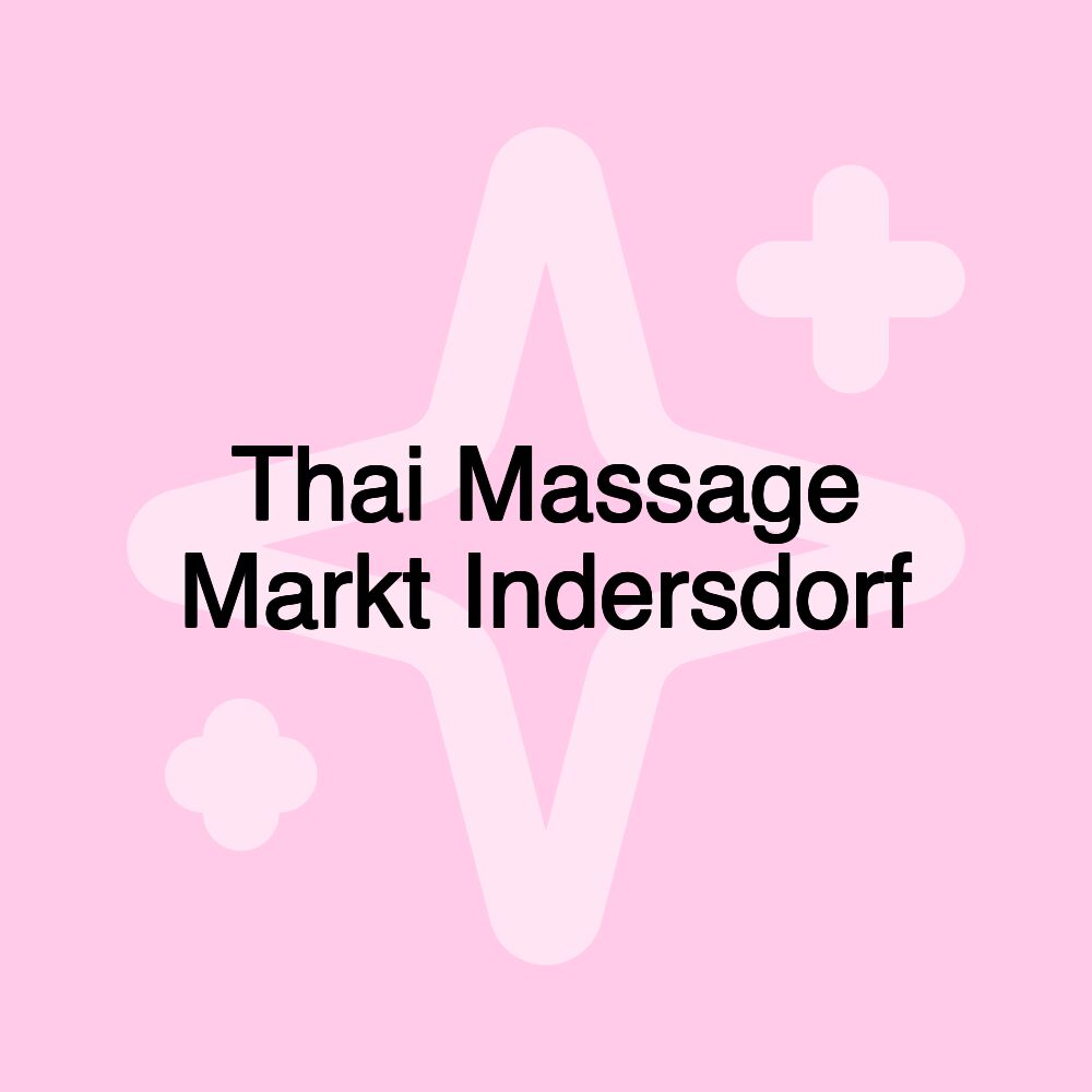 Thai Massage Markt Indersdorf