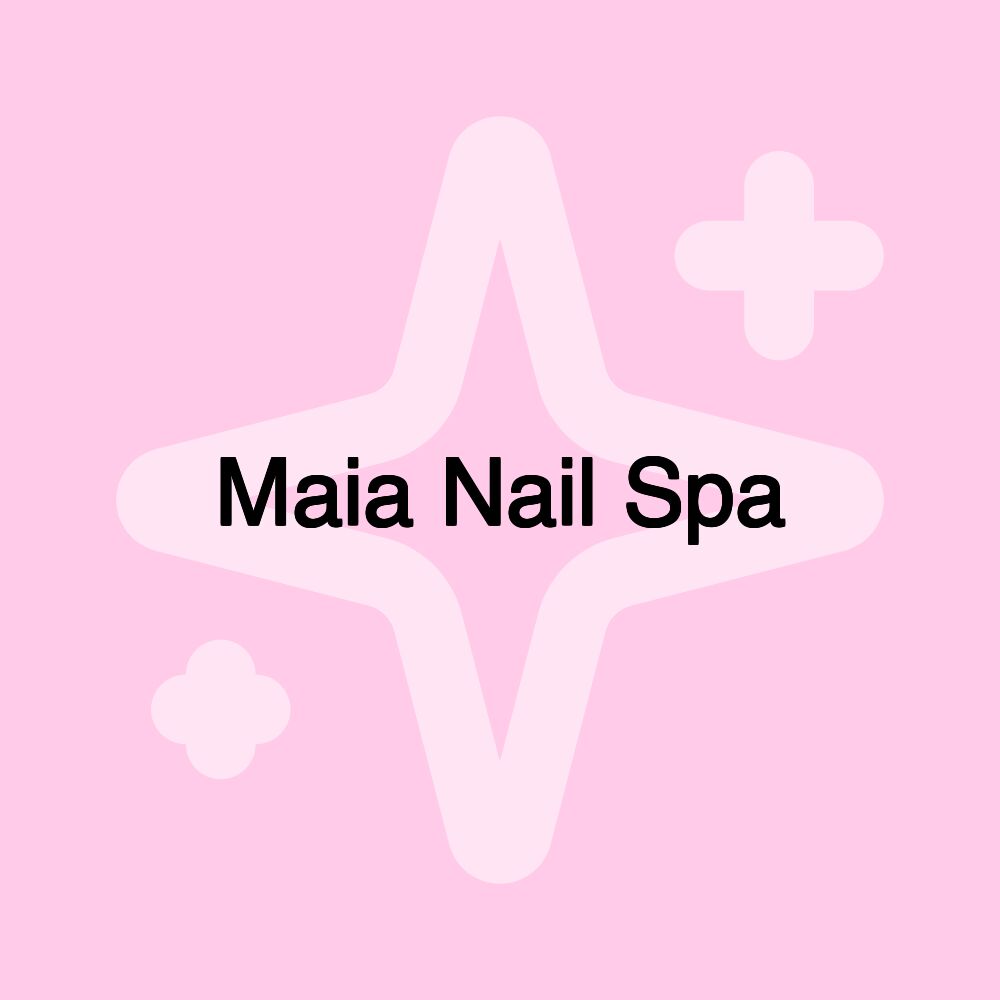 Maia Nail Spa