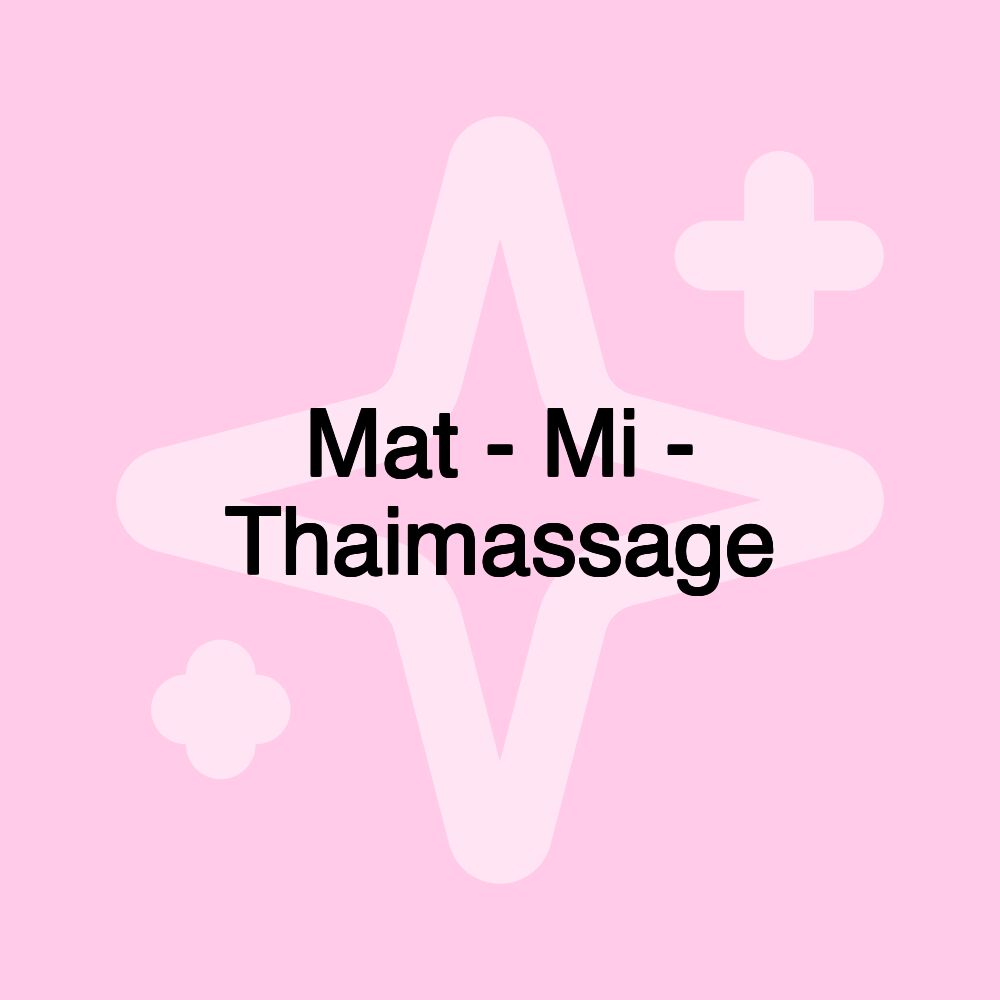 Mat - Mi - Thaimassage