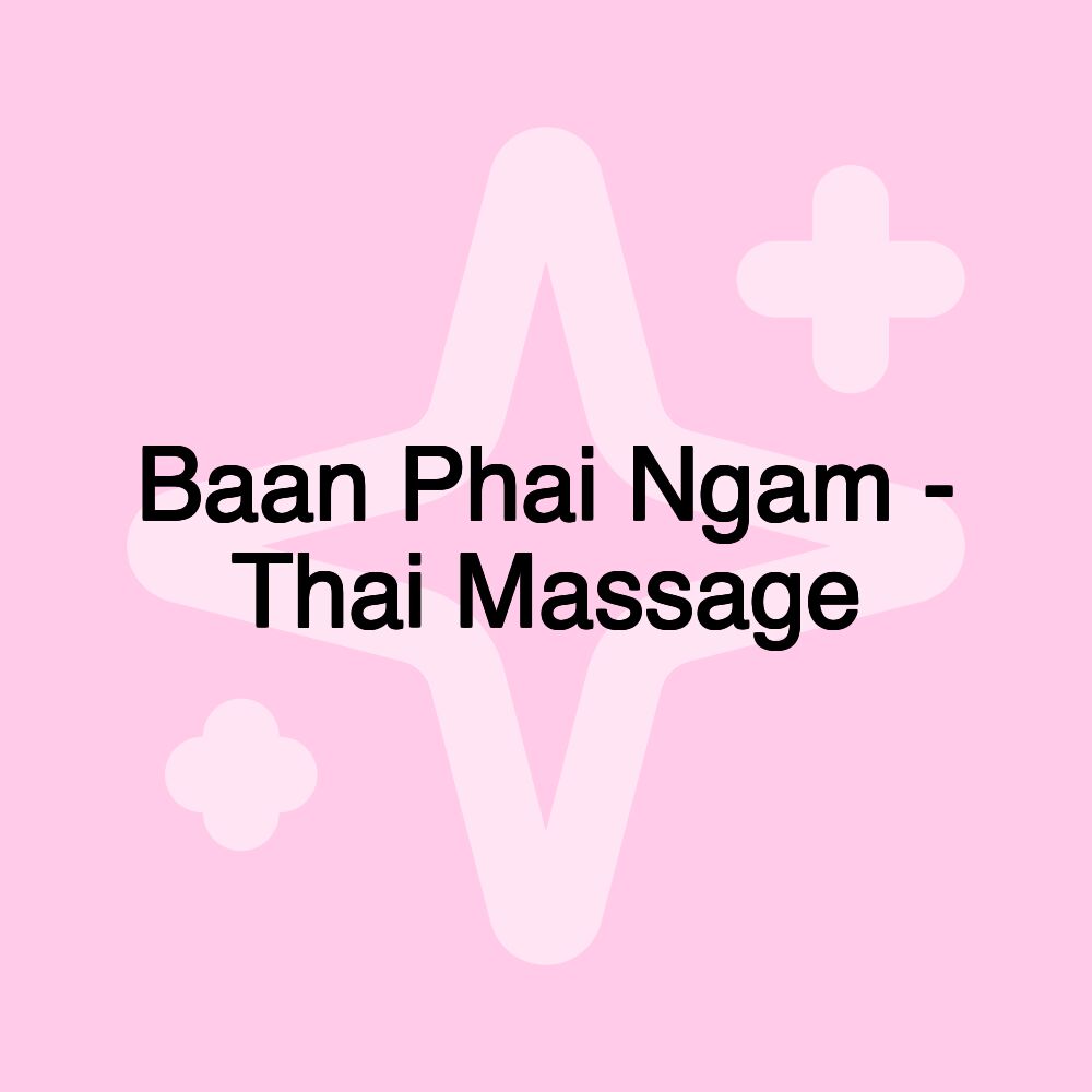 Baan Phai Ngam - Thai Massage