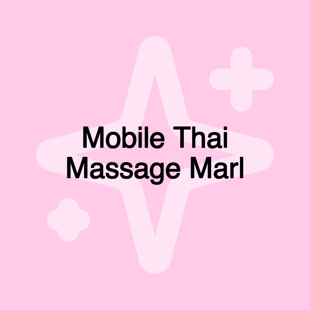 Mobile Thai Massage Marl