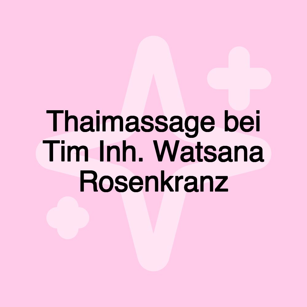 Thaimassage bei Tim Inh. Watsana Rosenkranz