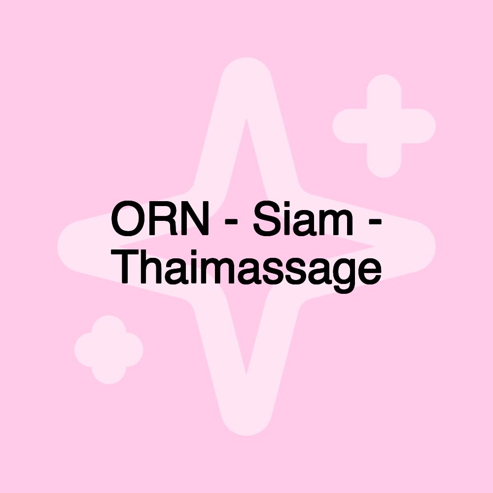 ORN - Siam - Thaimassage