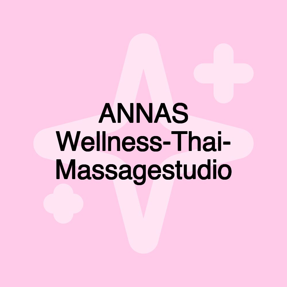 ANNAS Wellness-Thai- Massagestudio