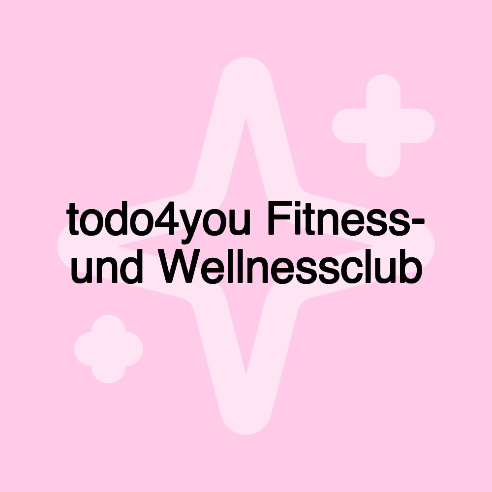 todo4you Fitness- und Wellnessclub