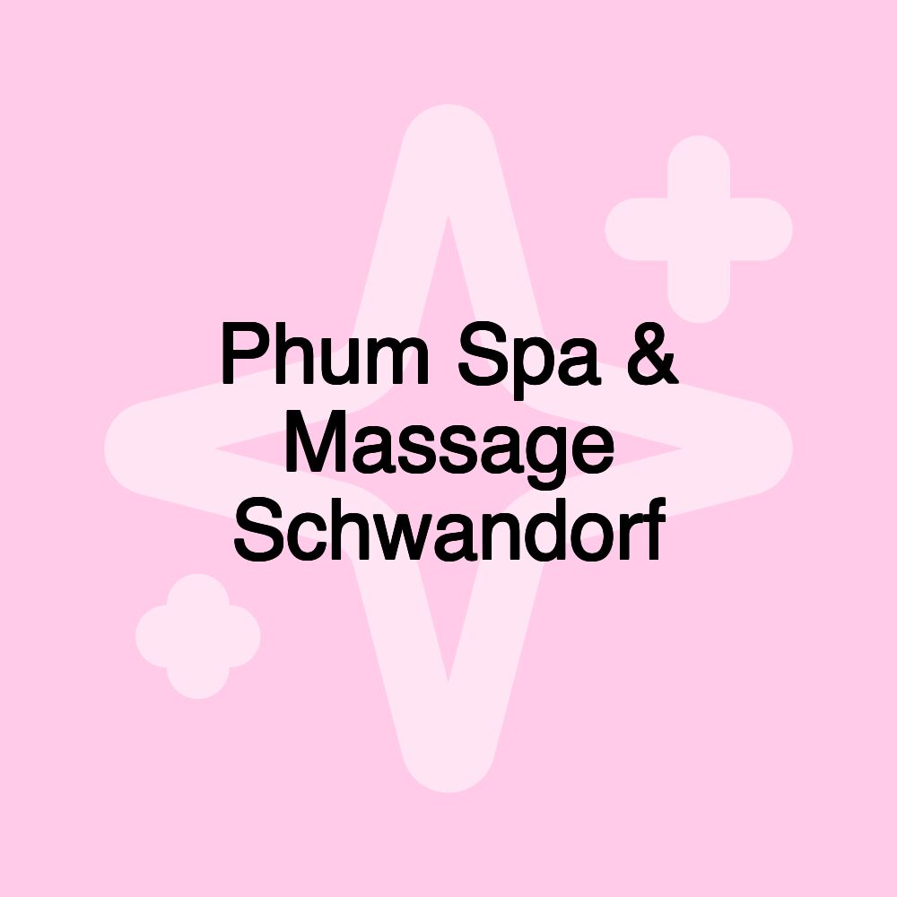 Phum Spa & Massage Schwandorf