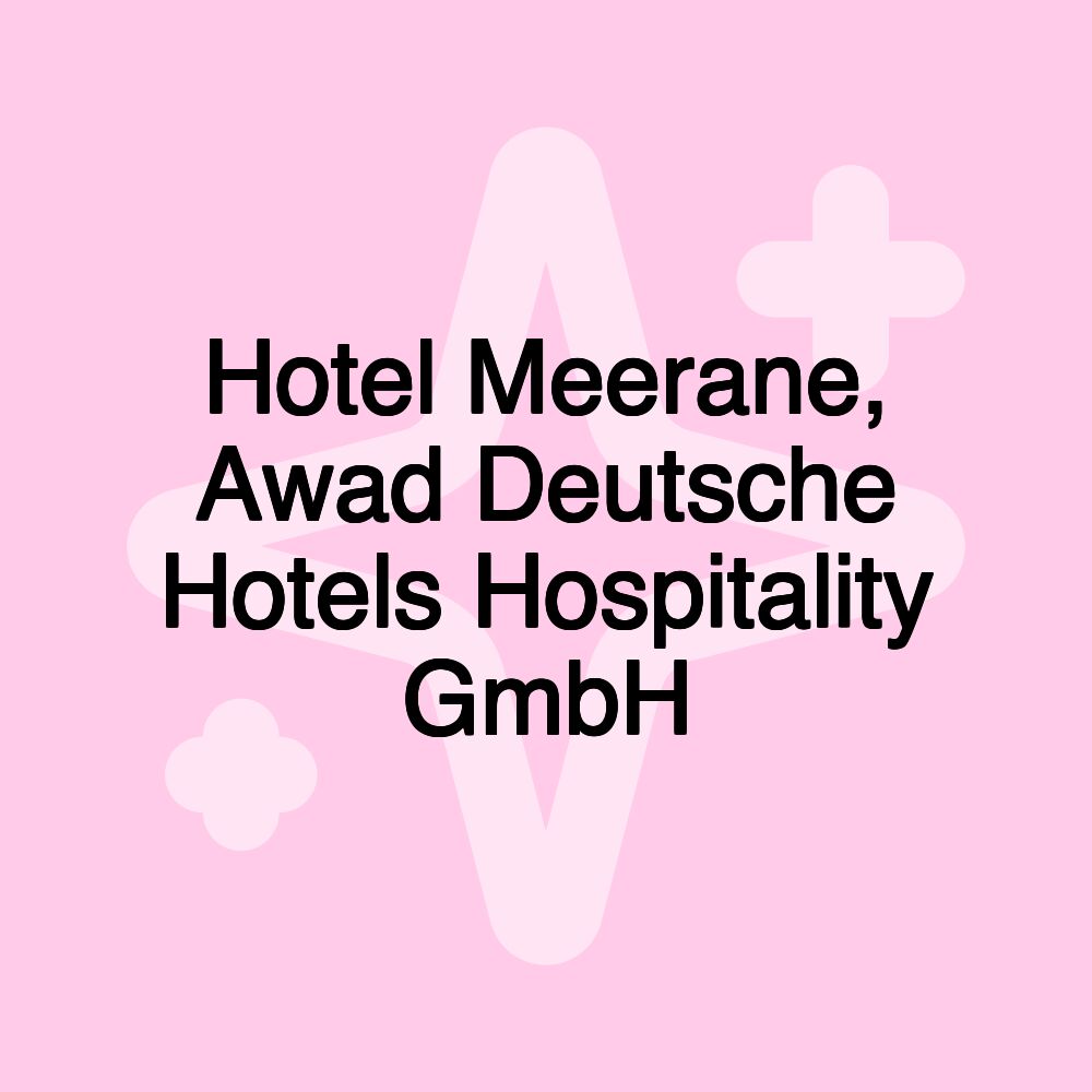 Hotel Meerane, Awad Deutsche Hotels Hospitality GmbH