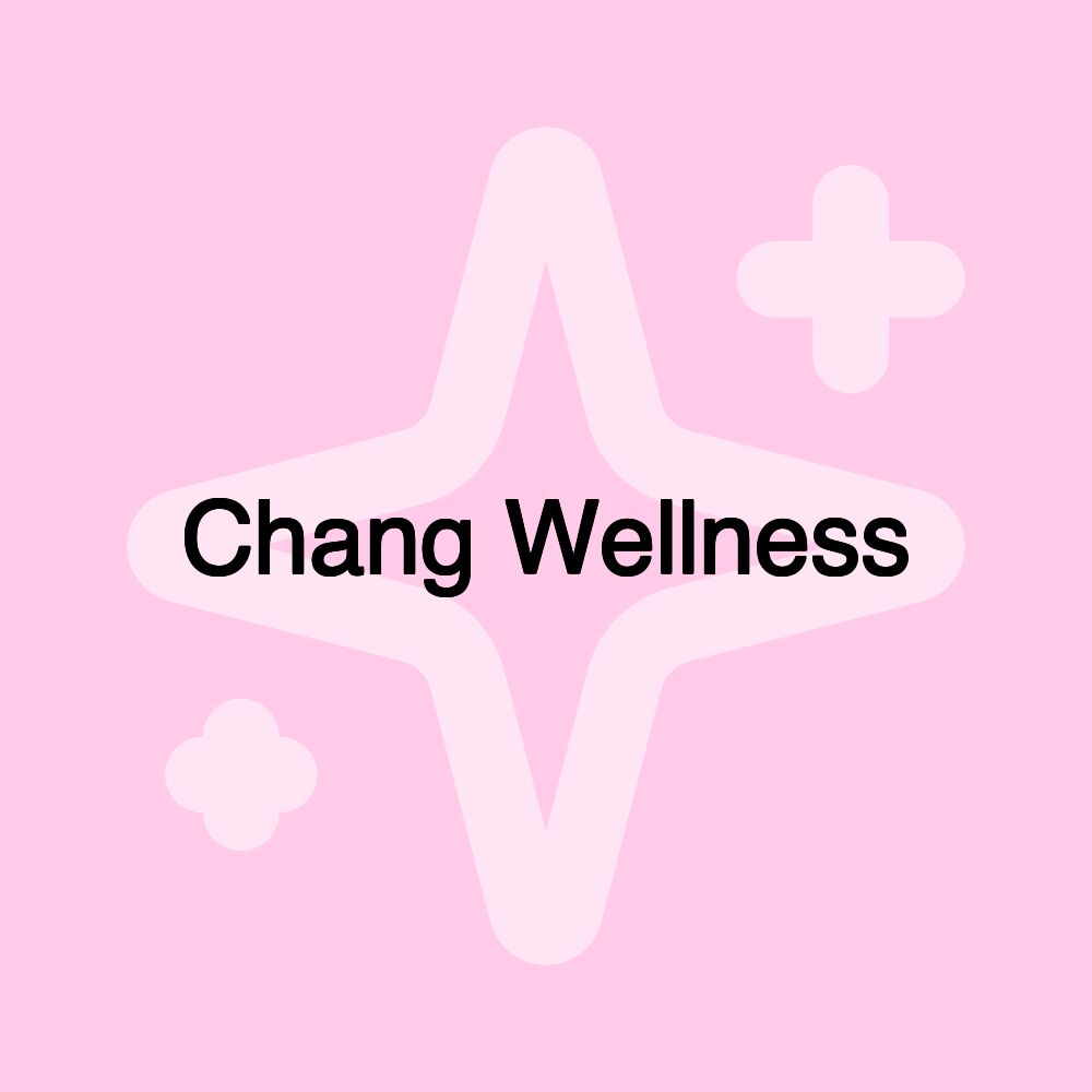 Chang Wellness