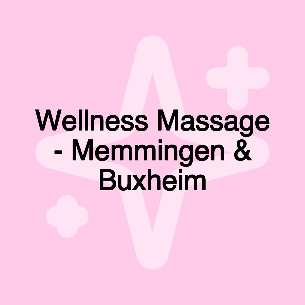 Wellness Massage - Memmingen & Buxheim