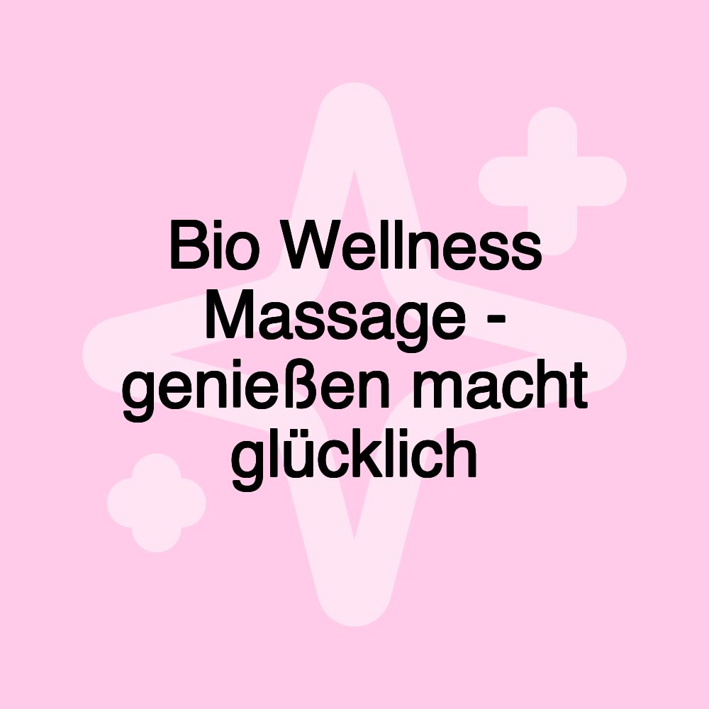 Bio Wellness Massage - genießen macht glücklich