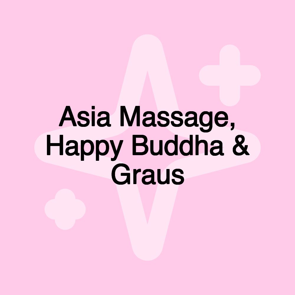 Asia Massage, Happy Buddha & Graus