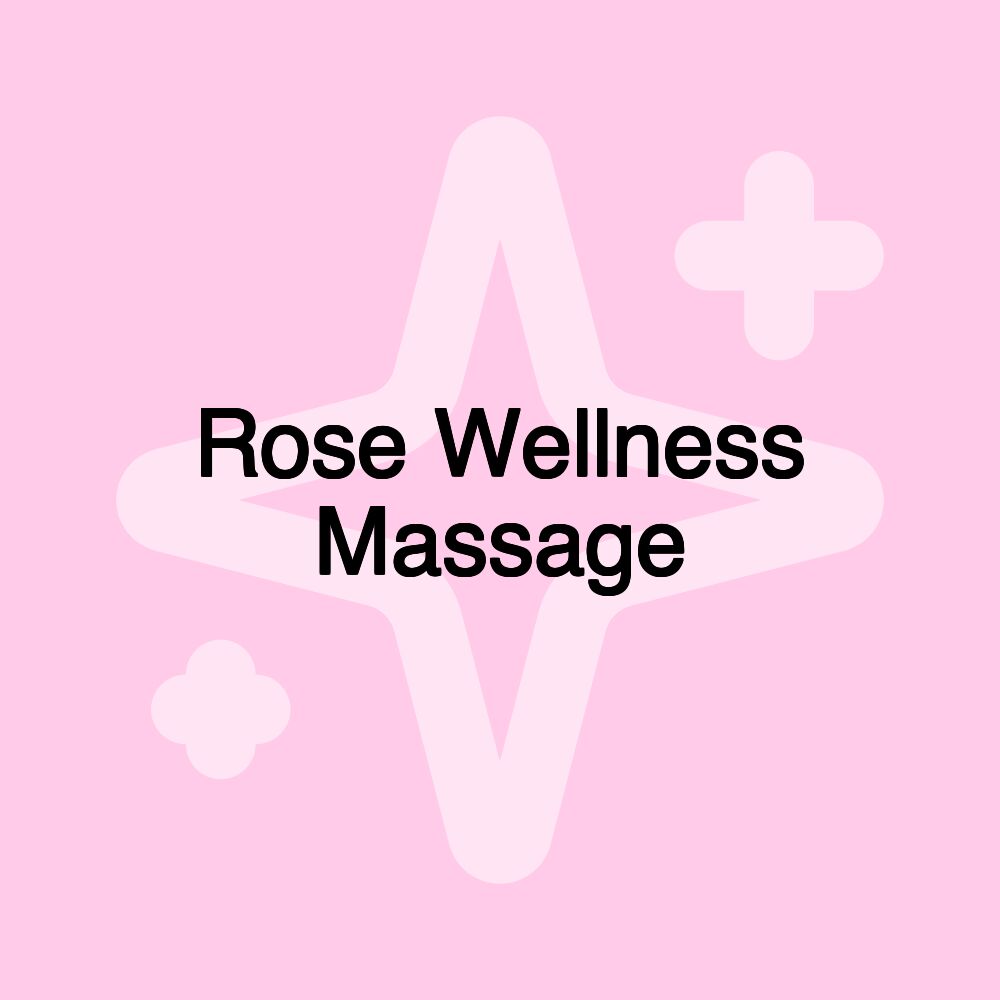 Rose Wellness Massage