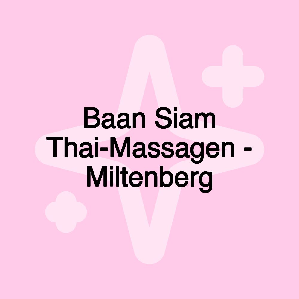 Baan Siam Thai-Massagen - Miltenberg