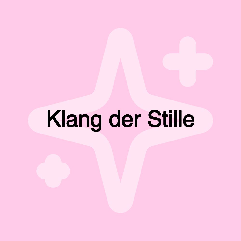 Klang der Stille