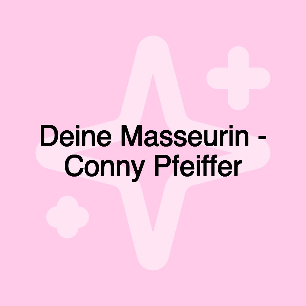 Deine Masseurin - Conny Pfeiffer