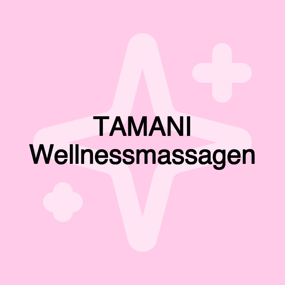 TAMANI Wellnessmassagen