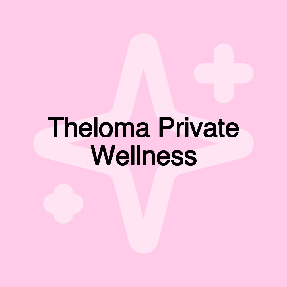 Theloma Private Wellness