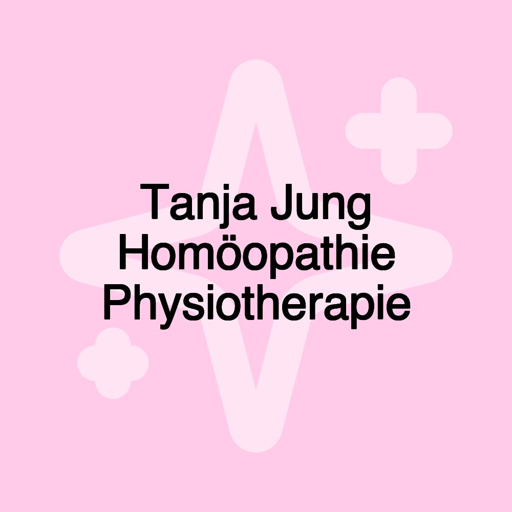 Tanja Jung Homöopathie Physiotherapie