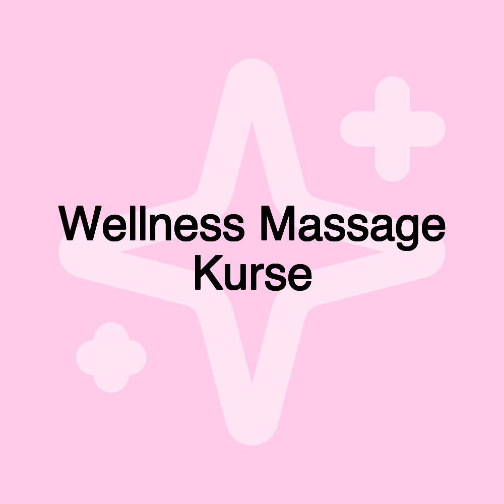 Wellness Massage Kurse