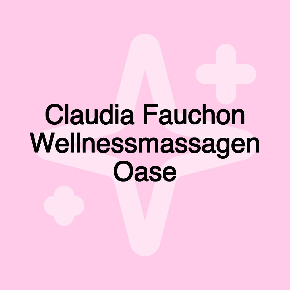 Claudia Fauchon Wellnessmassagen Oase