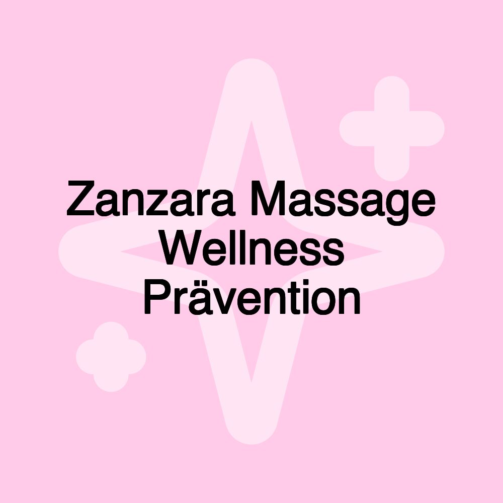 Zanzara Massage Wellness Prävention