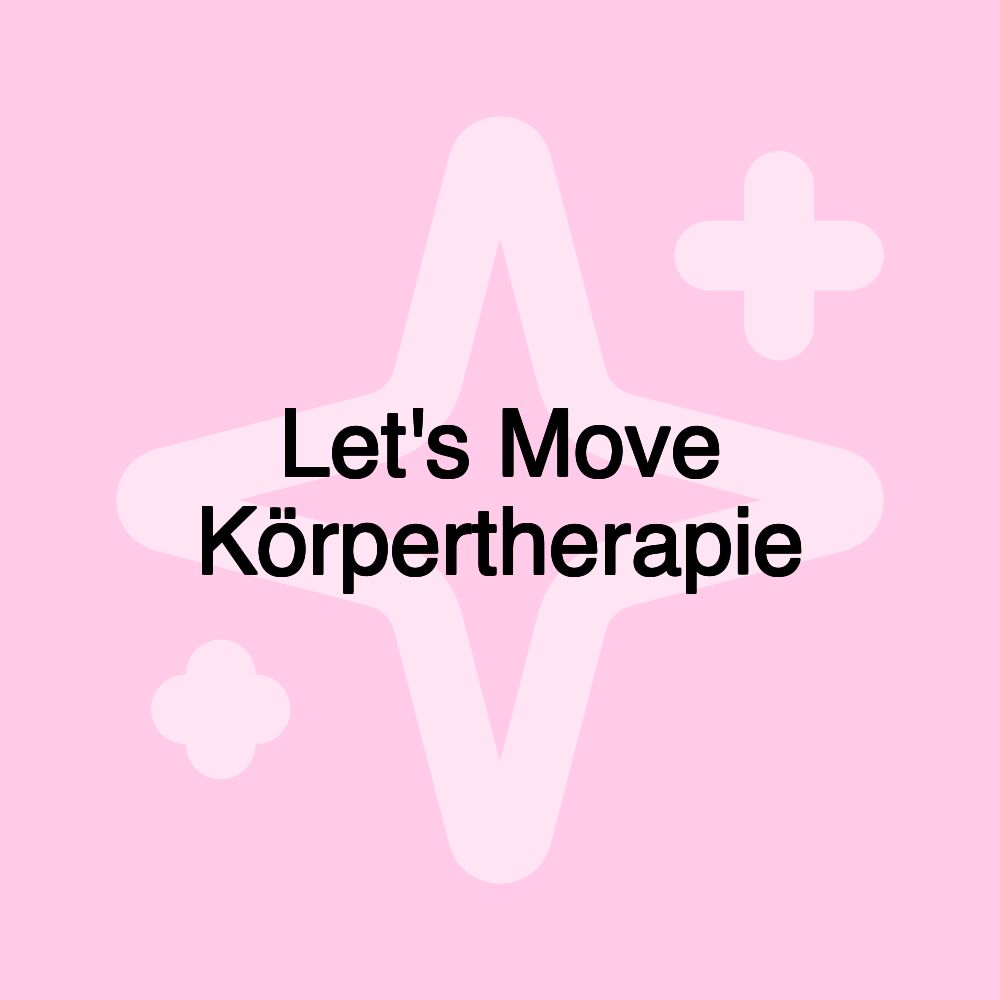 Let's Move Körpertherapie