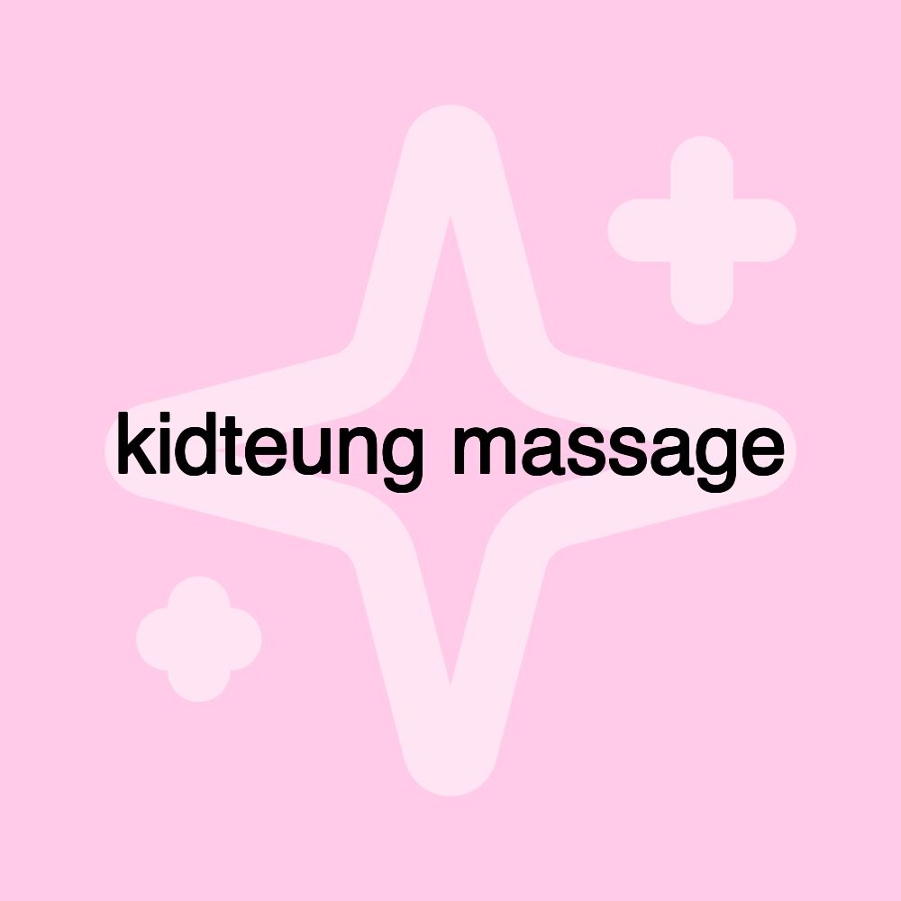 kidteung massage