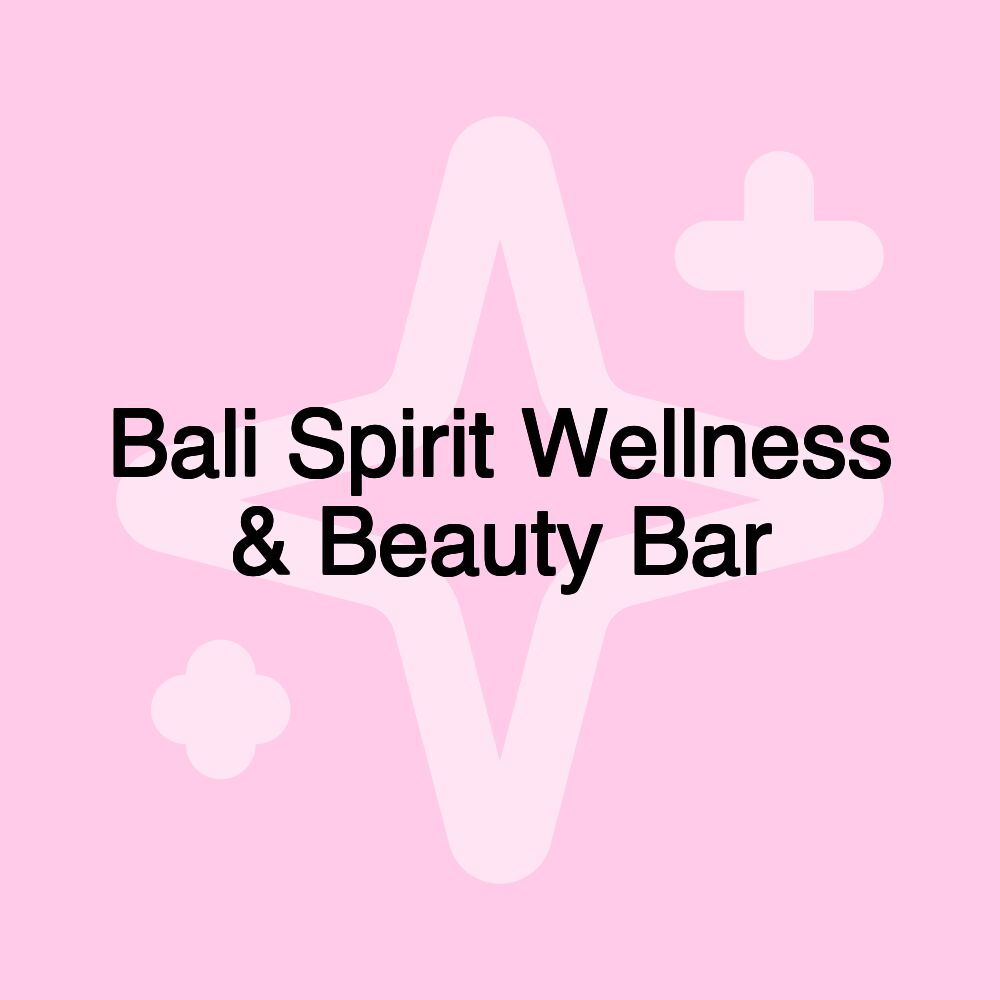 Bali Spirit Wellness & Beauty Bar