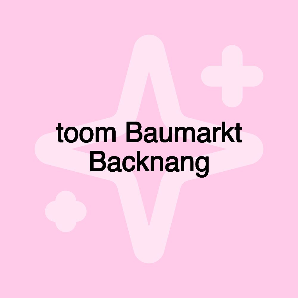 toom Baumarkt Backnang