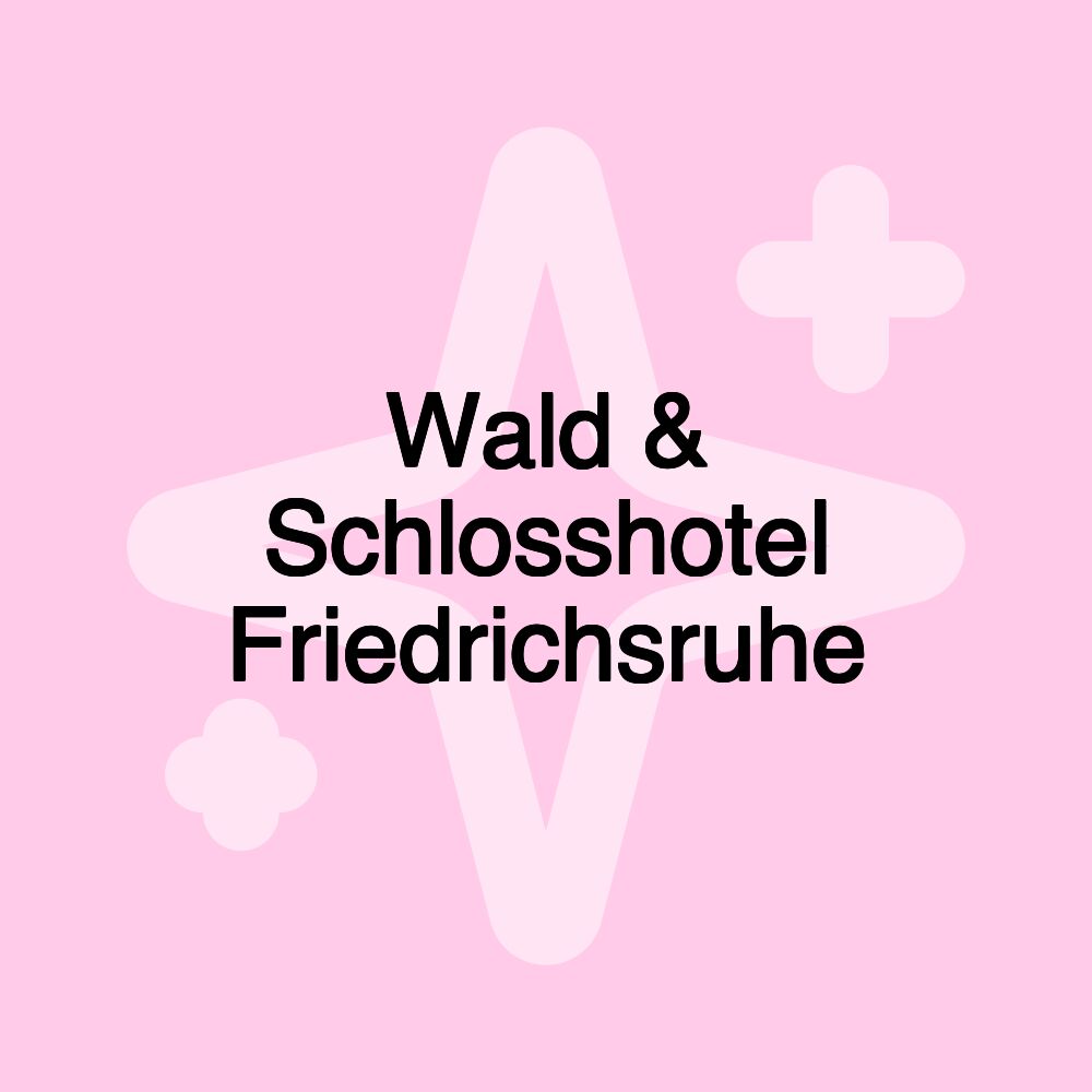 Wald & Schlosshotel Friedrichsruhe