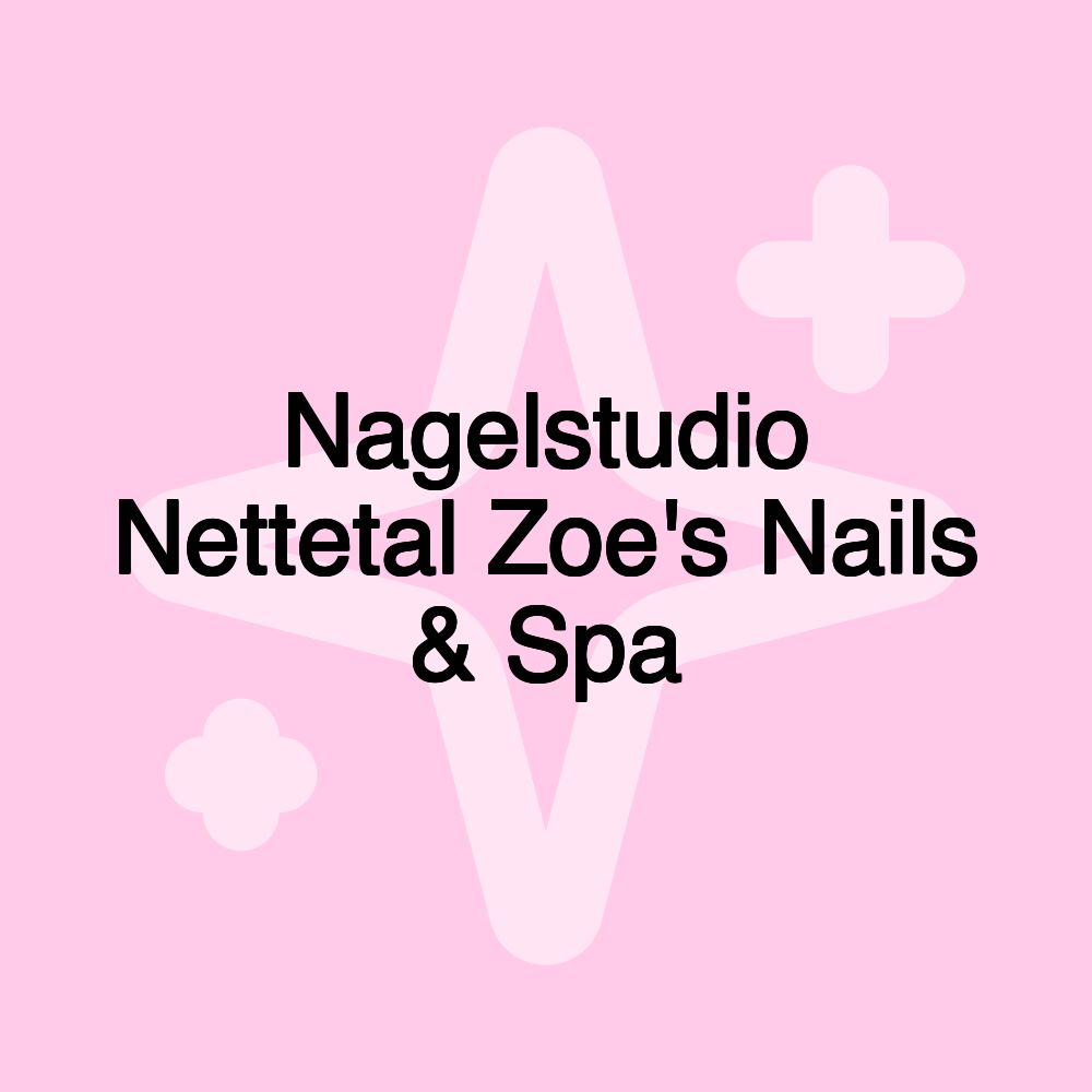 Nagelstudio Nettetal Zoe's Nails & Spa